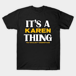 It's a Karen Thing You Wouldn't Understand T-Shirt